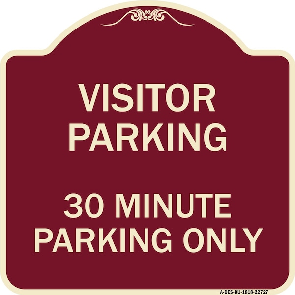 Visitor Parking Visitor Parking 30 Minute Parking Heavy-Gauge Alum Sign, 18" x 18", BU-1818-22727